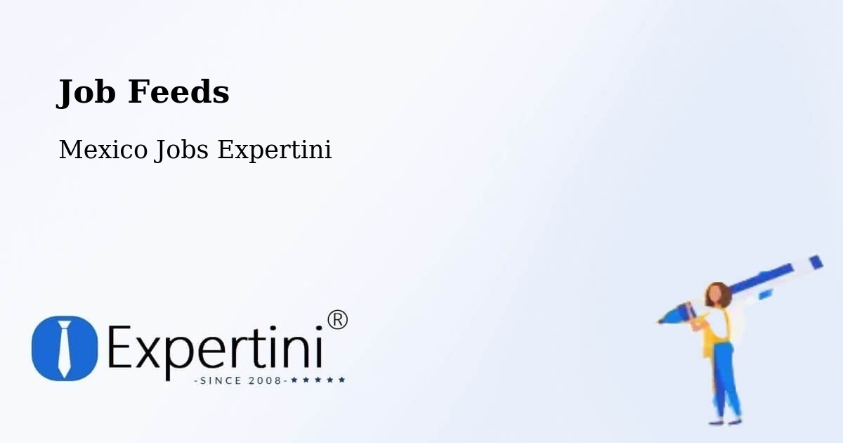 Job Listings Feed – Yustis - Mexico Jobs Expertini
