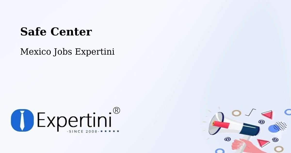 Safety Center – Yustis - Mexico Jobs Expertini